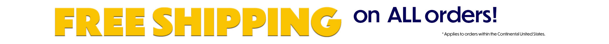 Free shipping for orders over $150 in the continental US